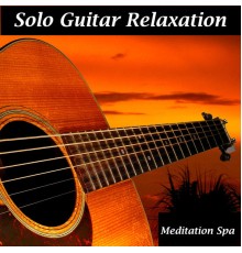 Meditation Spa - Solo Guitar Relaxation