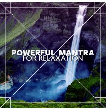Meditative Mantra Zone, Relaxing Music Guys - Powerful Mantra for Relaxation: Water Sounds, Zen Relax, Mantra Before Sleep