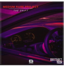 Medium Rare Project - The Drift