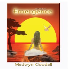 Medwyn Goodall - Echoes of Emergence