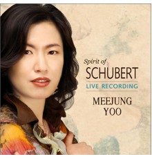 Meejung Yoo - Spirit of Schubert