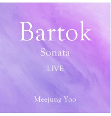 Meejung Yoo - Bartok- Sonata(LIVE)