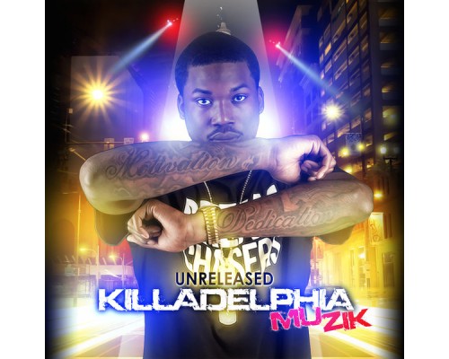 Meek Mill - Unreleased Killadelphia Muzik