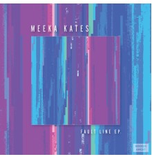 Meeka Kates - Fault Line