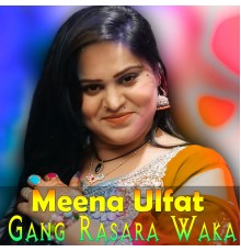 Meena Ulfat - Gang Rasara Waka