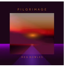 Meg Bowles - Pilgrimage