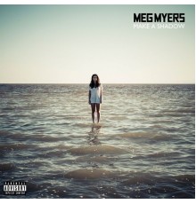 Meg Myers - Make a Shadow