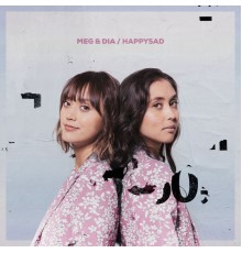 Meg & Dia - happysad (Deluxe Edition)