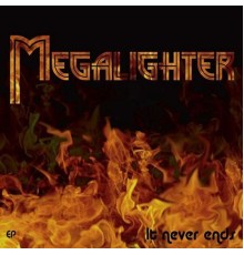 Megalighter - It Never Ends