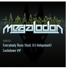 Megalodon - Everybody Runs / Lockdown VIP