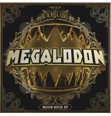 Megalodon - Moon Rock EP