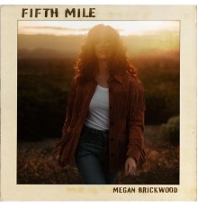 Megan Brickwood - Fifth Mile