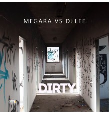 Megara Vs Dj Lee - Dirty