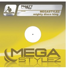 Megastylez - Mighty Disco King