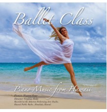 Megumi Kopp - Ballet Class:  Piano Music from Hawaii