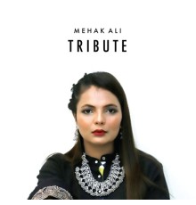 Mehak Ali - Tribute