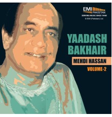 Mehdi Hassan - Yaadash Bakhair, Vol.2