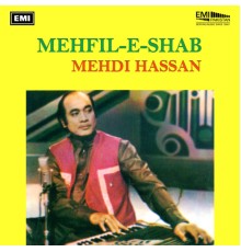 Mehdi Hassan - Mehfil-e-Shab