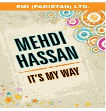 Mehdi Hassan - It's My Way