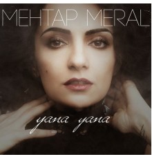 Mehtap Meral - Yana Yana