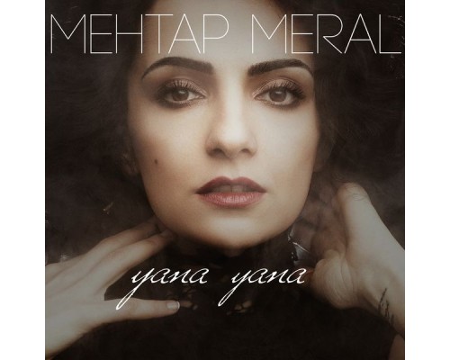 Mehtap Meral - Yana Yana