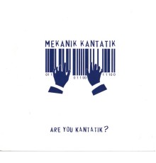 Mekanik Kantatik - Are You Kantatik?