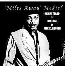 Mekiel Reuben - Miles Away (Remastered)