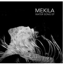 Mekila - Water Song EP