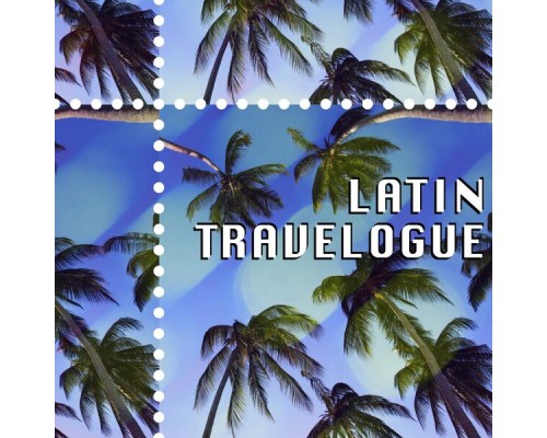 Mel Dean - Latin Travelogue