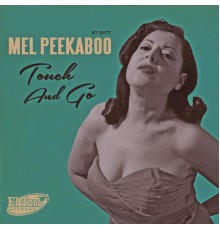 Mel Peekaboo - Touch and Go