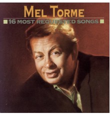 Mel Tormé - 16 Most Requested Songs