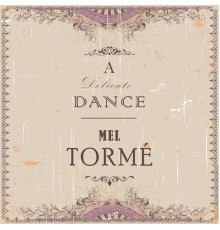 Mel Tormé - A Delicate Dance