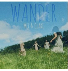 Mel & Clare - WANDER