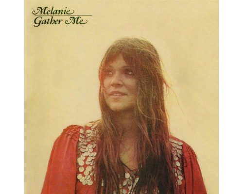 Melanie - Gather Me