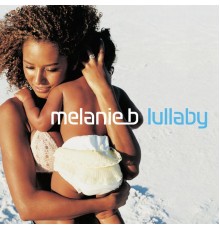 Melanie B - Lullaby