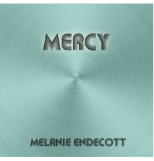 Melanie Endecott - Mercy