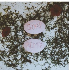 Melanie Martinez - Soap  (Remixes)