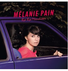 Melanie Pain - Bye Bye Manchester