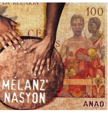 Melanz Nasyon - Anao