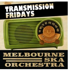 Melbourne Ska Orchestra - Transmission Fridays