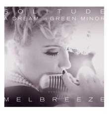 Melbreeze - Solitude: A Dream in Green Minor