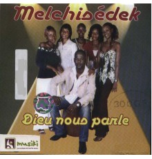 Melchisedek - Dieu nous parle