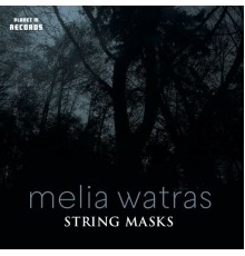 Melia Watras - String Masks