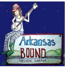 Melissa Carper - Arkansas Bound