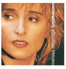 Melissa Etheridge - Breakdown