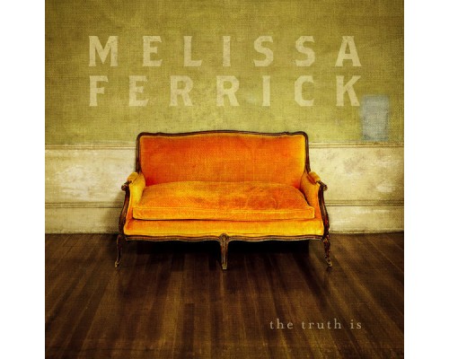 Melissa Ferrick - The Truth Is