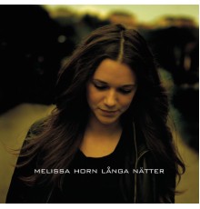 Melissa Horn - Långa nätter