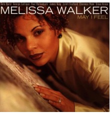 Melissa Walker - May I Feel