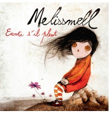 Melissmell - Ecoute S'Il Pleut (Melissmell)