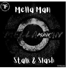 Mella Man - Stalk & Slash